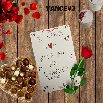 I Love You With All My Senses by VanceV3