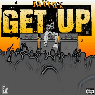 Get Up by Jay Fox!