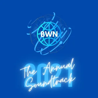 BWN: The 1st Annual Soundtrack by BWN Music