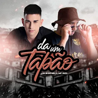 Da Um Tapao by DJ Jr do MD