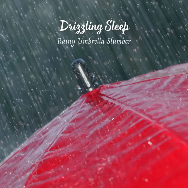 Drizzling Sleep: Rainy Umbrella Slumber