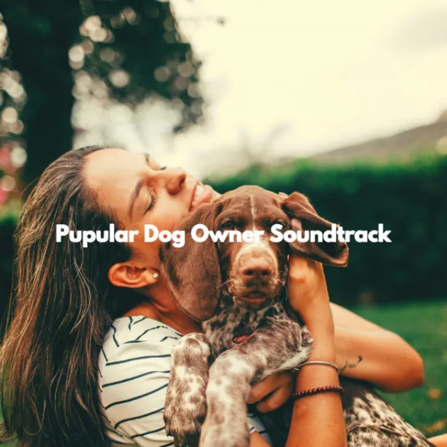 Pupular Dog Owner Soundtrack