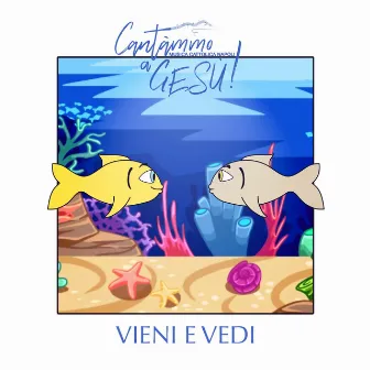 Vieni e vedi by Cantàmmo a Gesù!