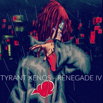 Renegade IV by Tyrant Xenos