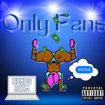 Only Fans by HUNDO REEM