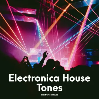 Electronica House Tones by Electronica House