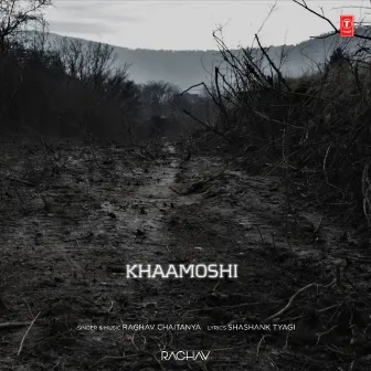 Khaamoshi by Raghav Chaitanya