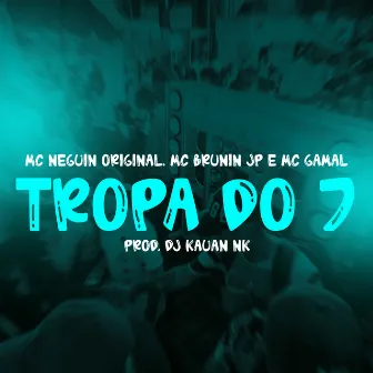 Tropa do 7 by DJ Kauan NK