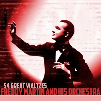 54 Great Waltzes by Freddy Martin & His Orchestra