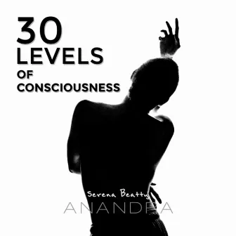 30 Levels of Consciousness by Serena Beatty – Anandra