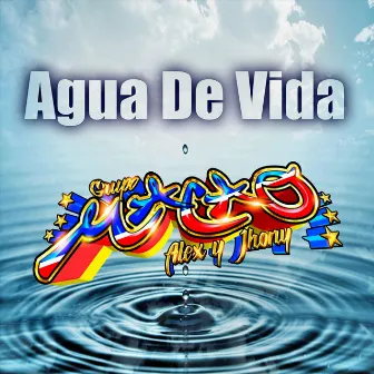 Agua de Vida by Grupo Macao de Alex y Jhonny