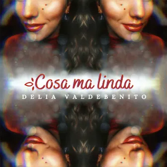 Cosa Ma Linda by Delia Valdebenito