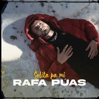 Solita Pa Mí by Rafa Púas