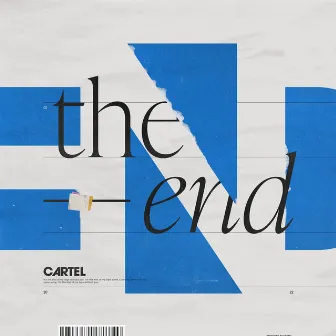 The End by Cartel