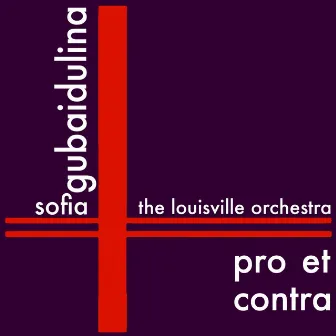 Sofia Gubaidulina: Pro et Contra by Lawrence Leighton Smith