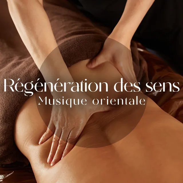 Régénération des sens (Musique orientale pour massage shiatsu, Kobido, Soins spa)