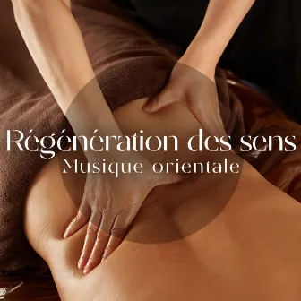 Régénération des sens (Musique orientale pour massage shiatsu, Kobido, Soins spa) by Musicothérapie Chinoise