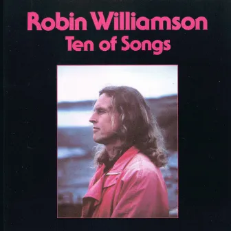 Ten of Songs by Robin Williamson