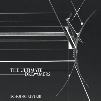 Echoing Reverie by The Ultimate Dreamers