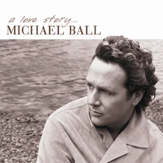 A Love Story by Michael Ball