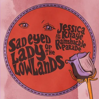 Sad Eyed Lady of the Lowlands by Jessica Rhaye