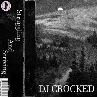 Struggling And Striving by Dj Crocked