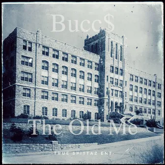 The Old Me by Bucc$