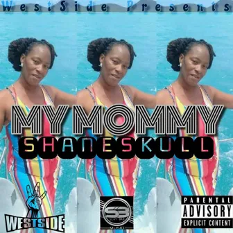 Mommy love by Shane Skull