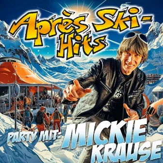 Aprés Ski-Hits mit Mickie Krause by Mickie Krause