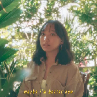 maybe i'm better now by Sarah Kang