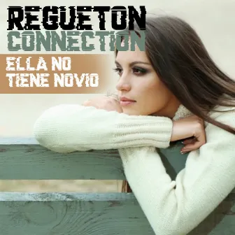 Ella No Tiene Novio (Summer Sensual Mix) by Regueton Connection