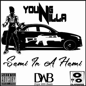 Semi in a Hemi by Young Nilla