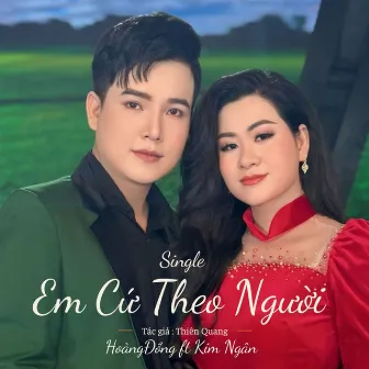 Em Cứ Theo Người by Kim Ngân