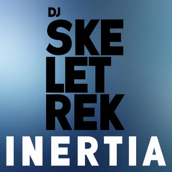 Inertia by DJ Skeletrek