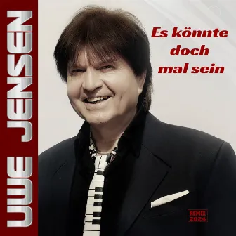 Es könnte doch mal sein (Remix 2024) by Uwe Jensen