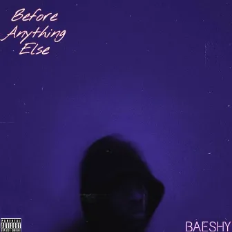 Before Anything Else by Baeshy