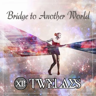 Bridge to Another World by TWELVES