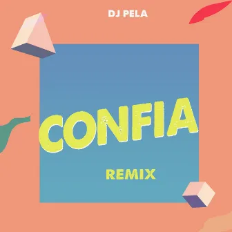 Confia by DJ Pela