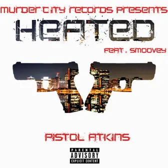 Heated by Pistol Atkins