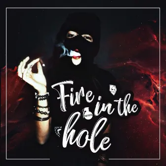 Fire in the Hole by Evir