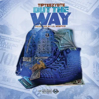 Out the Way by Tipteezybte