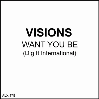 Want You Be by Visions