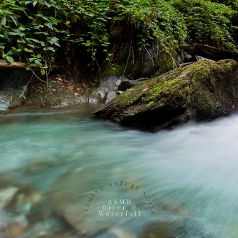 Calming Nature Noise by ASMR River & Waterfall