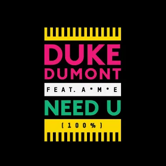 need u (100%) (feat. a*m*e) by Duke Dumont