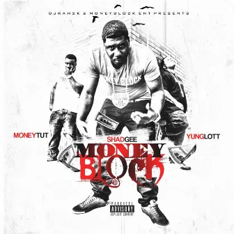 Money Block by Shad Gee