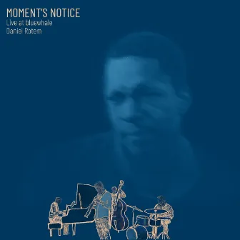 Moment's Notice - Live at Bluewhale. by Daniel Rotem