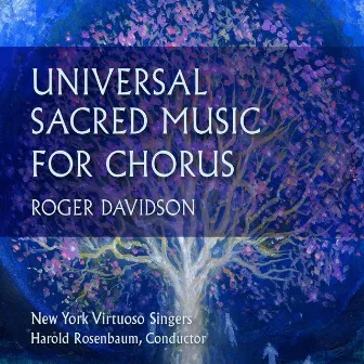 Roger Davidson: Universal Sacred Music for Chorus by The New York Virtuoso Singers