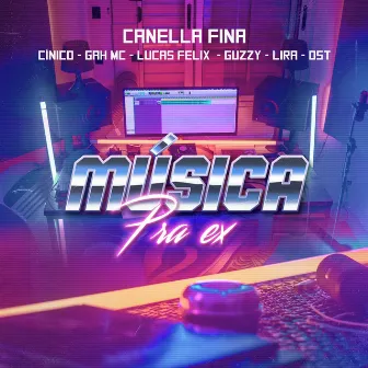 Música pra Ex by Canella Fina