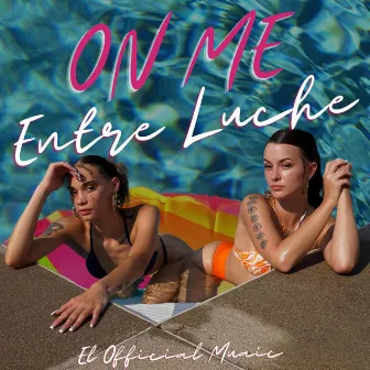 On Me by Entre Luche