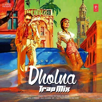 Dholna Trap Mix by Ji-MADZ